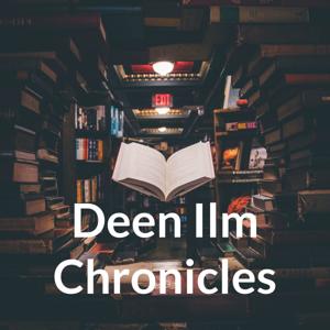 Deen Ilm Chronicles by Br. Shariff