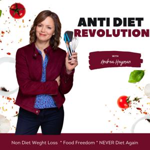 Anti Diet Revolution: Non Diet Weight Loss, Food Freedom, Never Diet Again