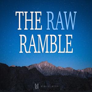 The RAW Ramble
