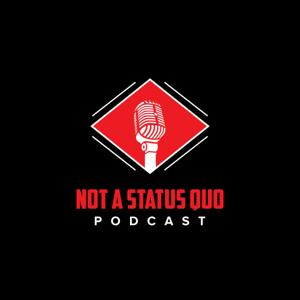 Not A Status Quo Podcast