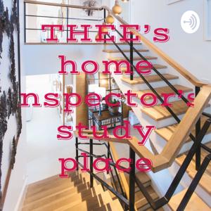 THEE’s home inspector’s study place