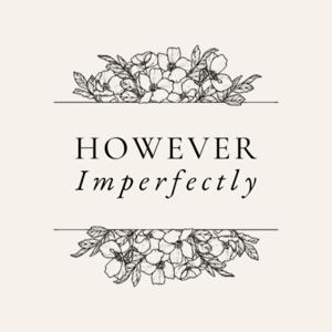 However Imperfectly