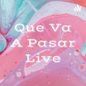 Que Va A Pasar Live