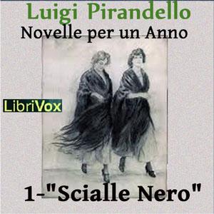 Novelle per un anno, vol. 01: Scialle Nero by Luigi Pirandello (1867 - 1936)