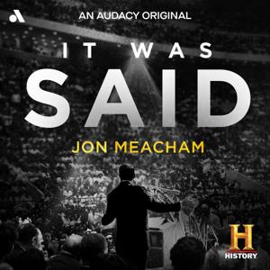 It Was Said by Audacy Podcasts | The HISTORY Channel