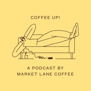 Coffee Up! - A podcast from the wholesale team at Market Lane Coffee