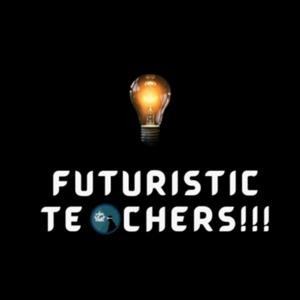 Futuristic Teachers!