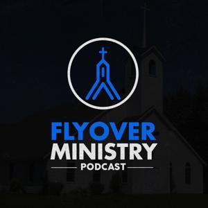 Flyover Ministry by Flyover Ministry Podcast