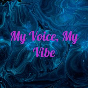 My Voice, My Vibe