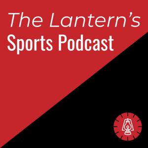 The Lantern's Sports Podcast