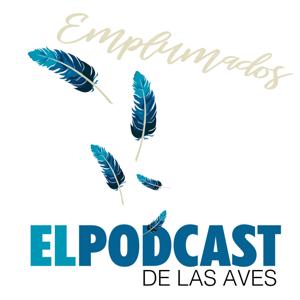 Emplumados: El Podcast de las Aves