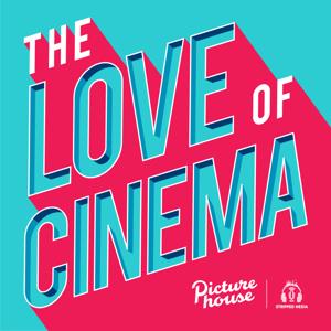 The Love Of Cinema by Picturehouse Cinemas