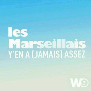 Les Marseillais, y'en a jamais assez