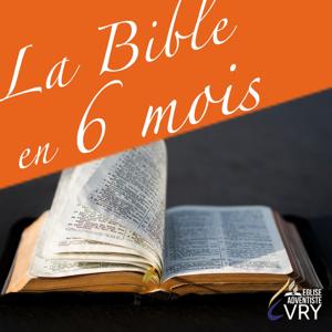 LA BIBLE EN 6 MOIS by Église Adventiste du 7ème jour d'Evry