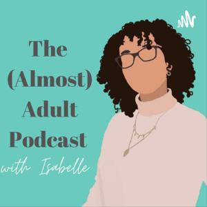 The (Almost) Adult Podcast