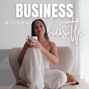 Business without Hustle