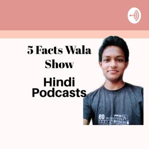 5 Facts Wala Show