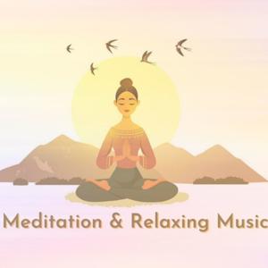 Meditation and Relaxing Music