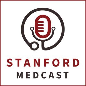Stanford Medcast: Expert Voices in Medicine and Healthcare
