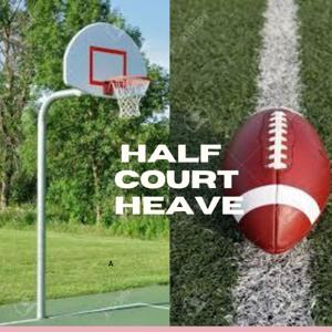 Half Court Heave
