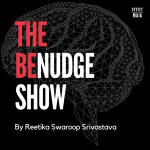 The BeNudge Show - By Reetika