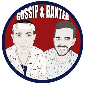 Gossip & Banter