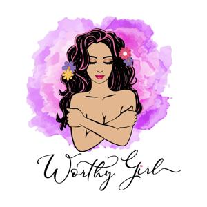 The Worthy Girl Podcast