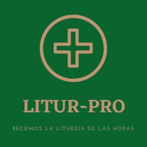 LITUR-PRO: RECEMOS LA LITURGIA DE LAS HORAS by LiturPro