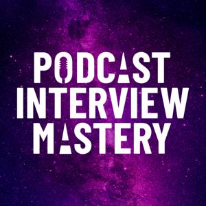 Podcast Interview Mastery