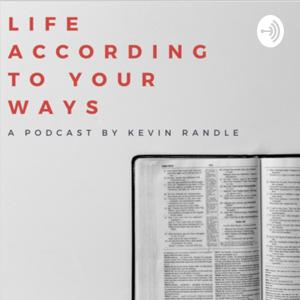 Life According to your Ways Podcast