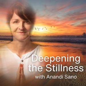 Deepening the Stillness with Anandi Sano