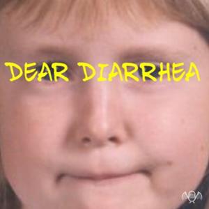 Dear Diarrhea