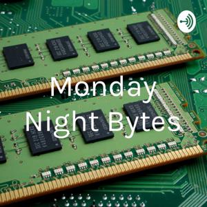Monday Night Bytes