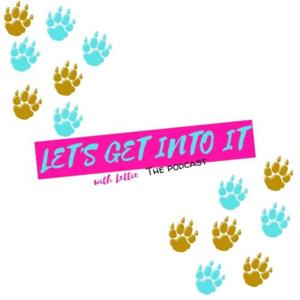 Let's Get Into It with Lettie