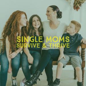 Single Moms Survive & Thrive