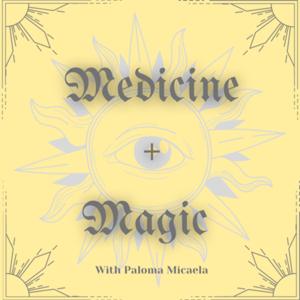 Medicine + Magic