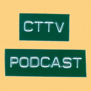 CTTV Podcast