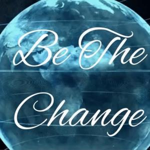 Be the Change!