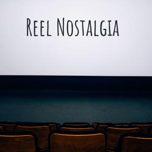 Reel Nostalgia