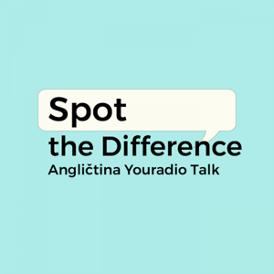 Spot the Difference – Angličtina Youradio Talk