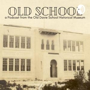 Old School: The Old Davie School Podcast