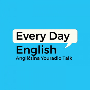 Every Day English – Angličtina Youradio Talk by Youradio Talk