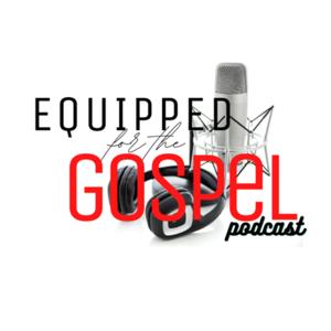 Equipped For The Gospel