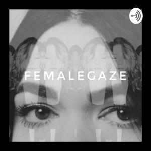 Female Gaze: a film podcast with Crissy and Molly