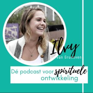 Dé podcast voor spirituele ontwikkeling by Ilvy