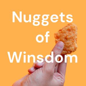 Nuggets of Winsdom