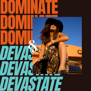 Dominate & Devastate