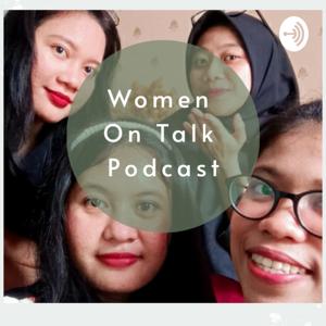 WOMEN ON TALK PODCAST