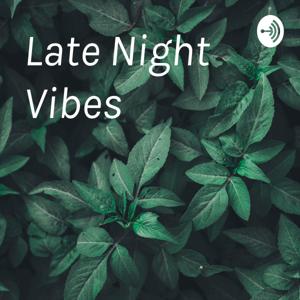 Late Night Vibes