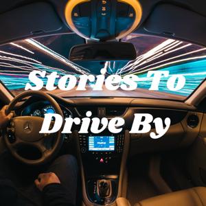 Stories To Drive By